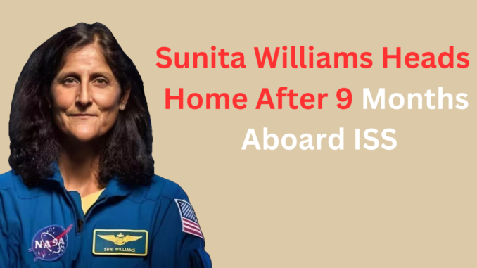 Sunita Williams Heads Home After 9 Months Aboard ISS_20250316_193637_0000